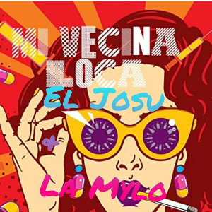 El Josu & La Mylo, La loca de la lola