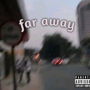  Far away 