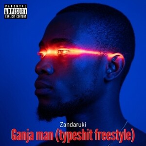 Ganja man (typeshit freestyle)