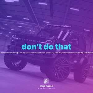 don’t do that