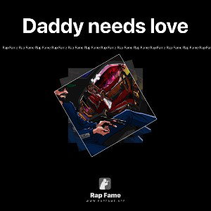 Daddy needs love