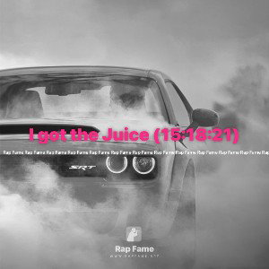I got the Juice (15:18:21)