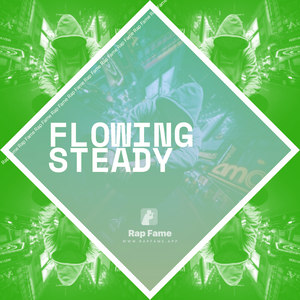 flowing steady  (Off da Lean)