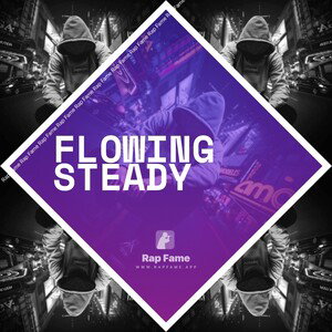 flowing steady 