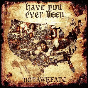 have you ever been  