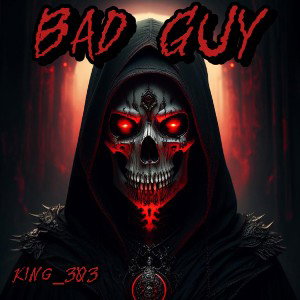 KNG$3O3 - Bad guy 