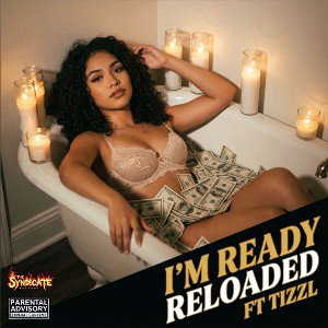 I’m Ready Reloaded Ft Tizzl