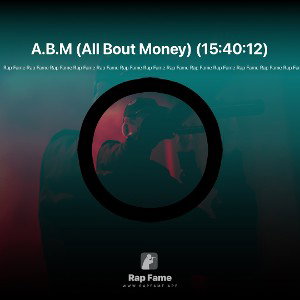 A.B.M (All Bout Money) (15:40:12)
