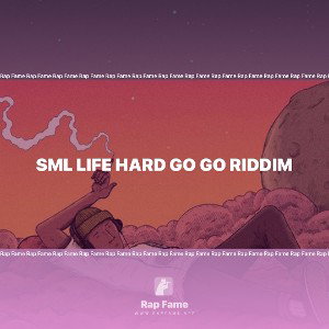 SML LIFE HARD GO GO RIDDIM