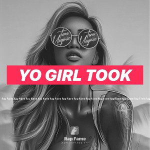Yo Girl Took 