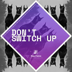 Don’t Switch Up 