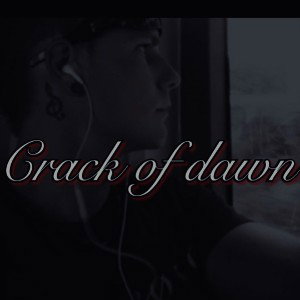 (Crack of dawn)