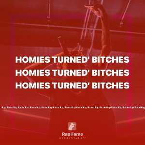 Homies Turned’ Bitches