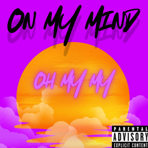 ON MY MIND (OH MY MY)