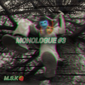 Monologue #3  