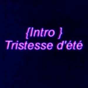 {intro} Tristesse d'été (partie 1)