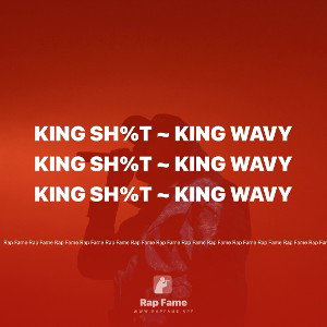 King Sh%t ~ king wavy