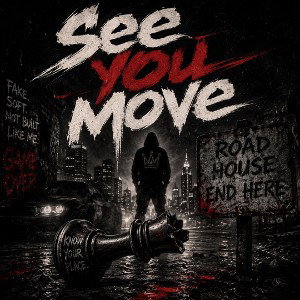 See you move ( MBF road house diss )