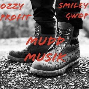 Mudd Muzik ft Smiley Gwop 