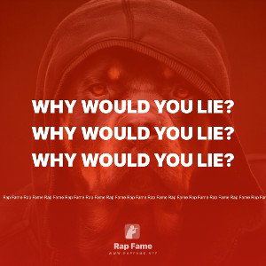 Why would you lie?