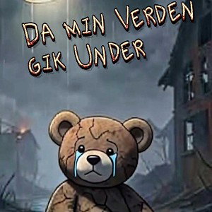 da min verden gik under