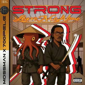 STRONG(Leave Me Alone)