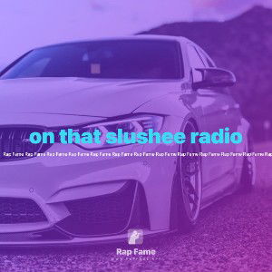 on that slushee radio 