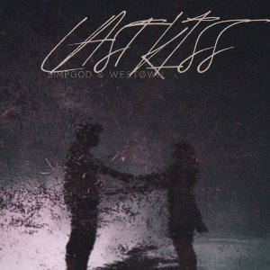 LAST KISS (Ft WesTØWN )