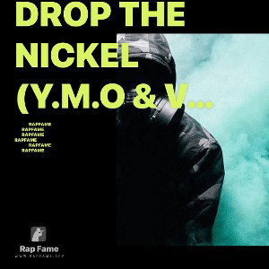 Drop the Nickel (Y.M.O & V.A.R) NickelTeam 