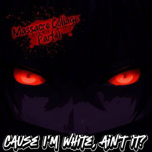 Cause I'm white, ain't it?