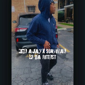 NML AJAY - SURVIVAL OF DA FITTEST