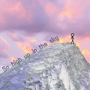 so high up in the sky