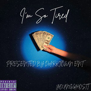 Im So Tired - Youngghostt