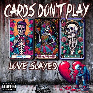Cards Don’t Play ~ Love Slayed