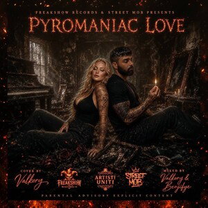 Pyromaniac Love ft. Valkory