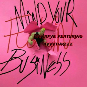 Mind Your Business ft. Ayyythreee