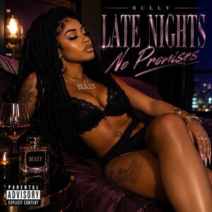 LATE NIGHTS, NO PROMISES 