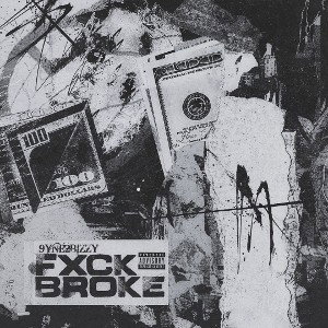 9yne2bizzy- fxck broke 