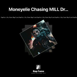 Moneyelie Chasing MILL Dreams