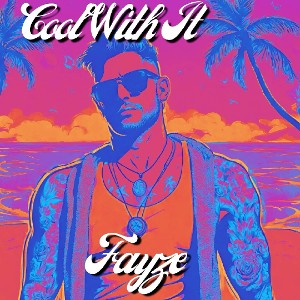 Cool With It - Fayze