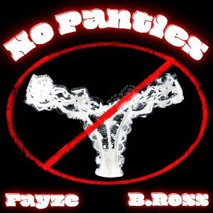 No Panties - Ft. B.Ross