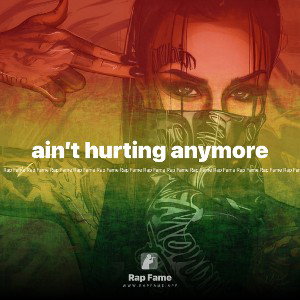 ain’t hurting anymore 