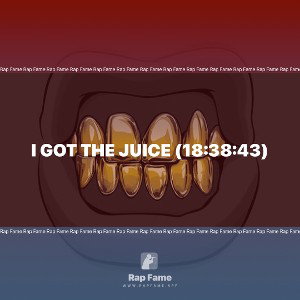I got the Juice (18:38:43)