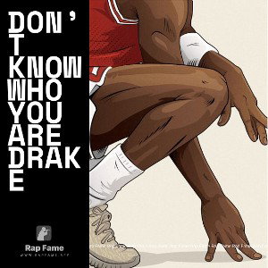 don’t know who you are drake