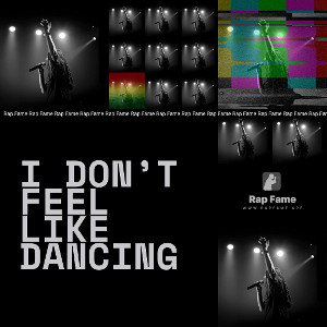 I don’t feel like dancing