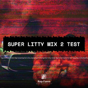 super litty mix 2 test