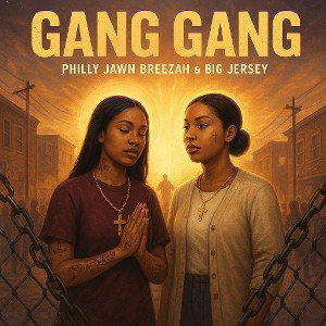 Gang Gang- Philly Jawn Breezäh & Big Jersey