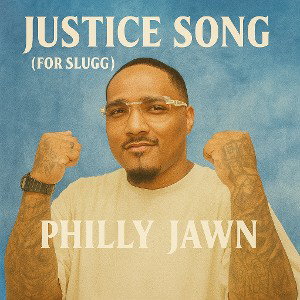 Justice Song (Free Slugg) -PhillyJawn
