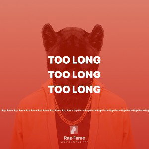 TOO LONG 