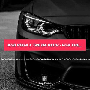 KUB Vega x Tre Da Plug - For The Low